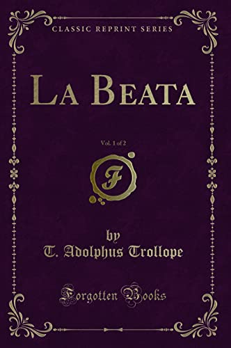9781331577515: La Beata, Vol. 1 of 2 (Classic Reprint)