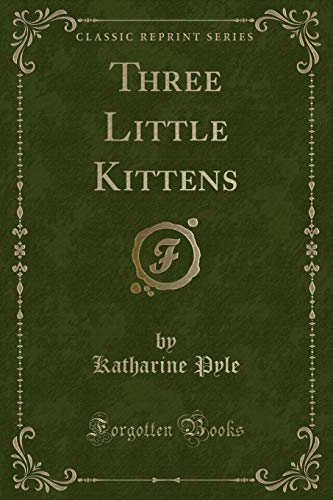 Beispielbild fr Three Little Kittens Classic Reprint zum Verkauf von PBShop.store US