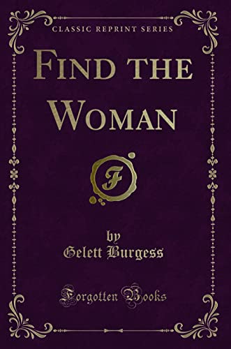 Imagen de archivo de Find the Woman (Classic Reprint) a la venta por Reuseabook