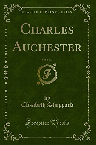 9781331582083: Charles Auchester, Vol. 1 of 2 (Classic Reprint)