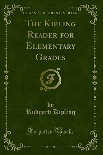 Stock image for The Kipling Reader for Elementary Grades Classic Reprint for sale by PBShop.store US