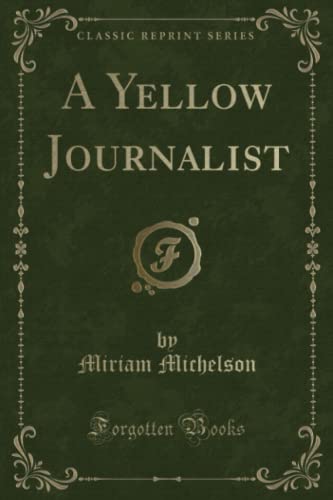 Beispielbild fr A Yellow Journalist (Classic Reprint) zum Verkauf von Buchpark