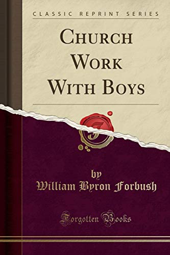 Imagen de archivo de Church Work With Boys Classic Reprint a la venta por PBShop.store US