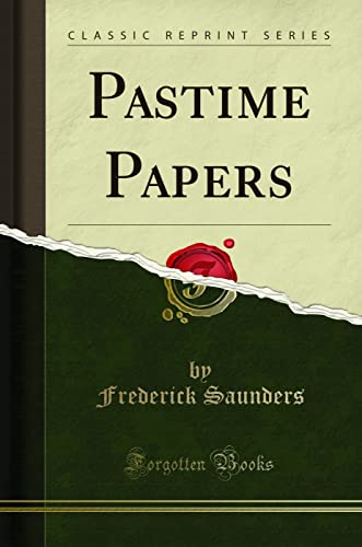 Stock image for Pastime Papers Classic Reprint for sale by PBShop.store US