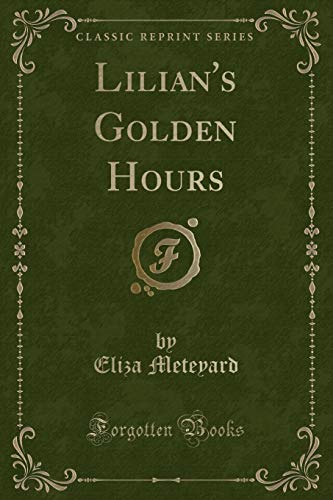 9781331597414: Lilian's Golden Hours (Classic Reprint)