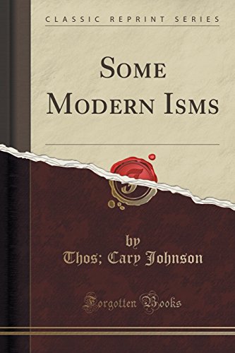 Stock image for Some Modern Isms Classic Reprint for sale by PBShop.store US