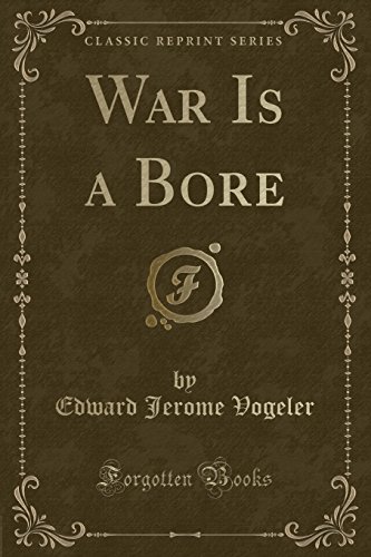 Stock image for War Is a Bore Classic Reprint for sale by PBShop.store US