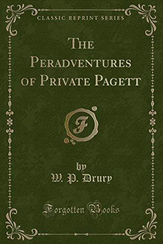 Imagen de archivo de The Peradventures of Private Pagett Classic Reprint a la venta por PBShop.store US
