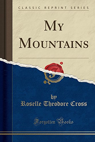 9781331607441: My Mountains (Classic Reprint)