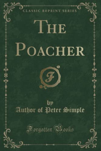 Beispielbild fr The Poacher (Classic Reprint) zum Verkauf von Buchpark