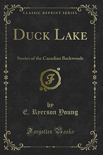 Imagen de archivo de Duck Lake Stories of the Canadian Backwoods Classic Reprint a la venta por PBShop.store US