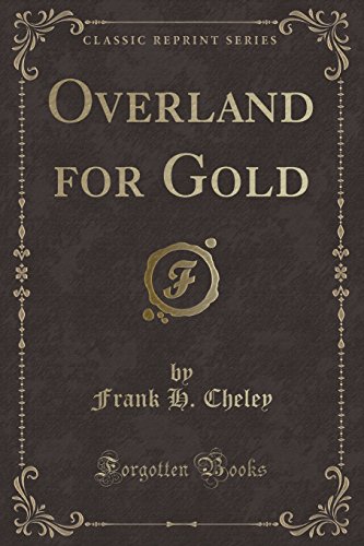 Beispielbild fr Overland for Gold Classic Reprint zum Verkauf von PBShop.store US