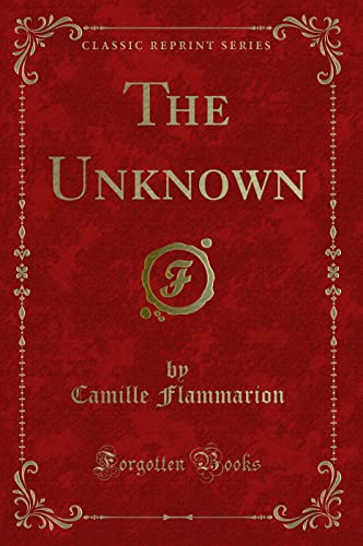 9781331615118: The Unknown (Classic Reprint)