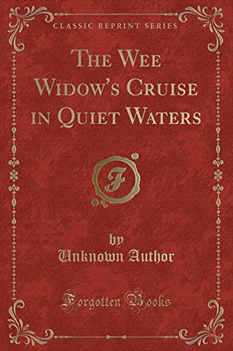 Stock image for The Wee Widow's Cruise in Quiet Waters Classic Reprint for sale by PBShop.store US