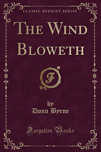 9781331616788: The Wind Bloweth (Classic Reprint)