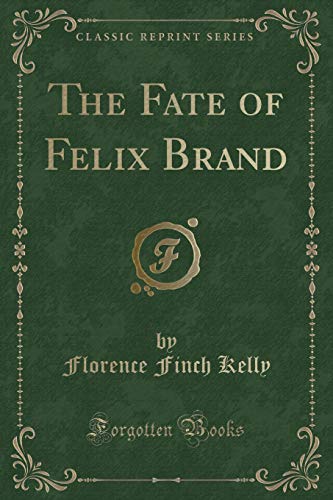 9781331617747: The Fate of Felix Brand (Classic Reprint)