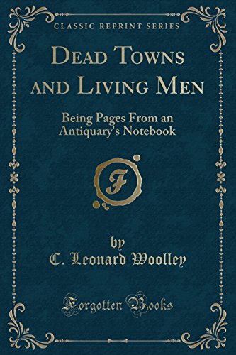 9781331618782: Dead Towns and Living Men: Being Pages From an Antiquary's Notebook (Classic Reprint)