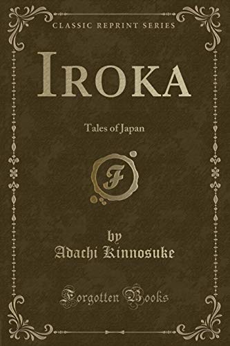 Stock image for Iroka Tales of Japan Classic Reprint for sale by PBShop.store US