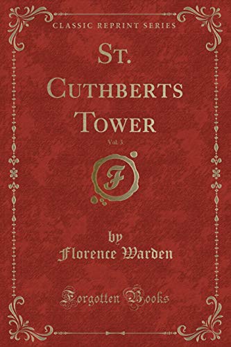 Stock image for St Cuthberts Tower, Vol 3 Classic Reprint for sale by PBShop.store US