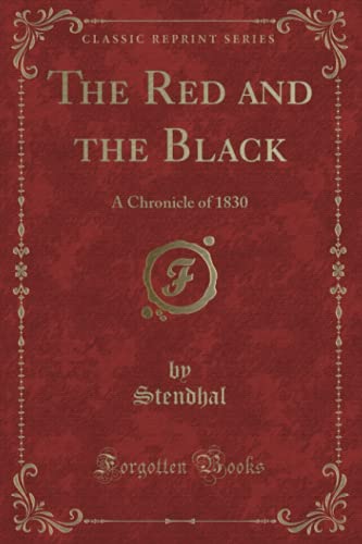9781331628187: The Red and the Black (Classic Reprint): A Chronicle of 1830: A Chronicle of 1830 (Classic Reprint)