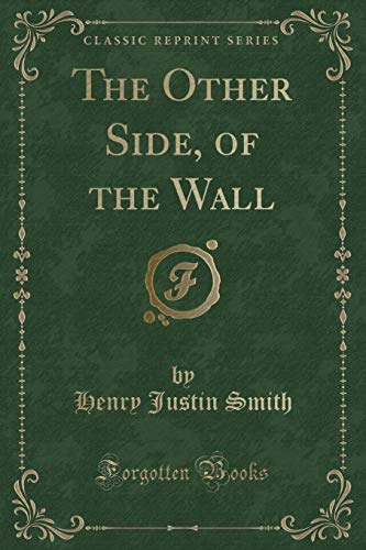 9781331628576: The Other Side, of the Wall (Classic Reprint)