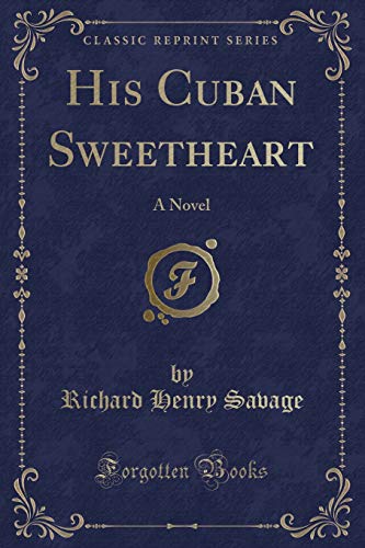 Stock image for His Cuban Sweetheart A Novel Classic Reprint for sale by PBShop.store US