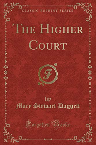 Imagen de archivo de The Higher Court Classic Reprint a la venta por PBShop.store US