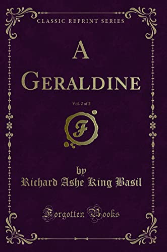 Imagen de archivo de A Geraldine, Vol 2 of 2 Classic Reprint a la venta por PBShop.store US