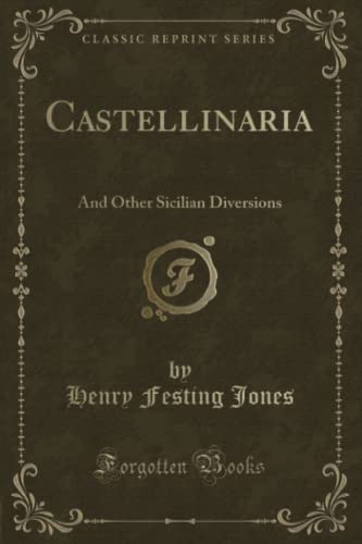 Beispielbild fr Castellinaria : And Other Sicilian Diversions (Classic Reprint) zum Verkauf von Buchpark