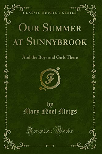 Stock image for Our Summer at Sunnybrook And the Boys and Girls There Classic Reprint for sale by PBShop.store US