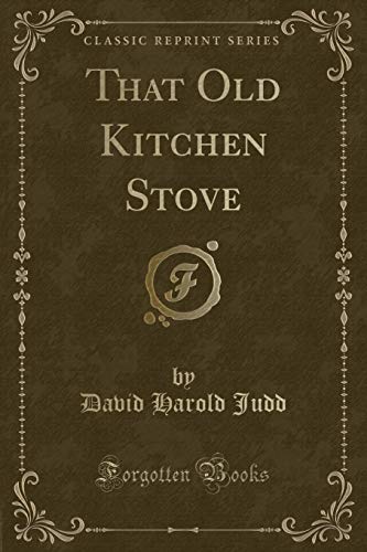 Beispielbild fr That Old Kitchen Stove Classic Reprint zum Verkauf von PBShop.store US