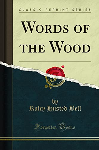 Imagen de archivo de Words of the Wood Classic Reprint a la venta por PBShop.store US