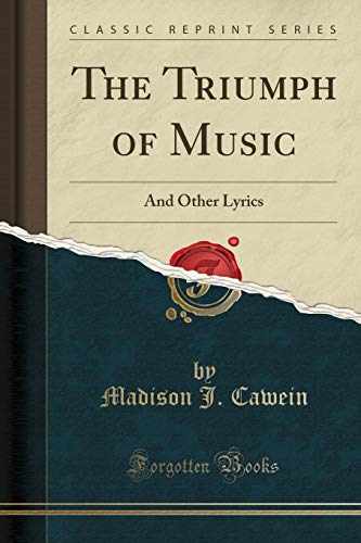 Stock image for The Triumph of Music And Other Lyrics Classic Reprint for sale by PBShop.store US