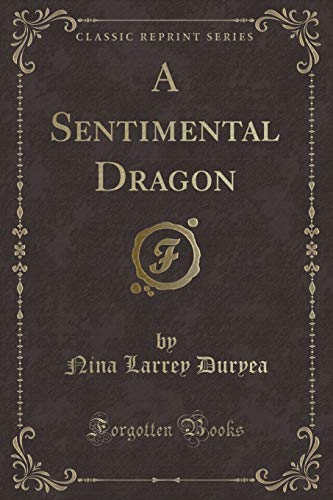 9781331645306: A Sentimental Dragon (Classic Reprint)