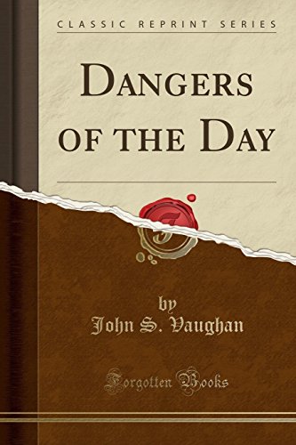 Stock image for Dangers of the Day Classic Reprint for sale by PBShop.store US
