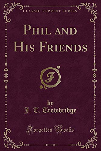 Beispielbild fr Phil and His Friends (Classic Reprint) zum Verkauf von Buchpark