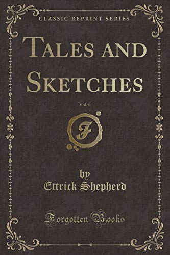 9781331653172: Tales and Sketches, Vol. 6 (Classic Reprint)