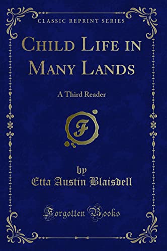 Stock image for Child Life in Many Lands A Third Reader Classic Reprint for sale by PBShop.store US