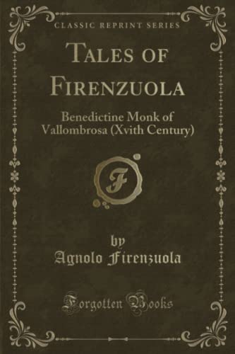 Beispielbild fr Tales of Firenzuola : Benedictine Monk of Vallombrosa (Xvith Century) (Classic Reprint) zum Verkauf von Buchpark