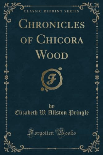 9781331655275: Chronicles of Chicora Wood (Classic Reprint)