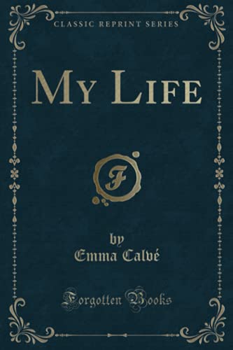 9781331656784: My Life (Classic Reprint)