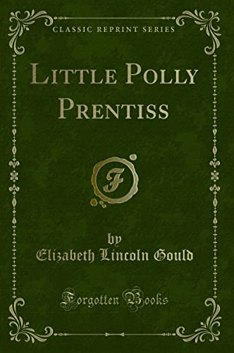 9781331658856: Little Polly Prentiss (Classic Reprint)