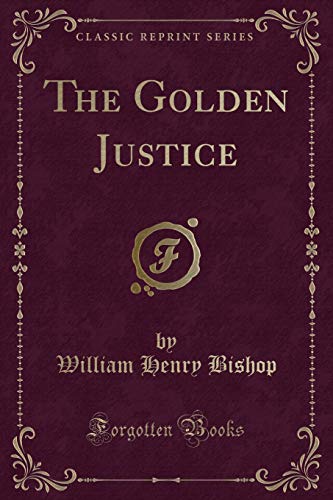 Beispielbild fr The Golden Justice Classic Reprint zum Verkauf von PBShop.store US