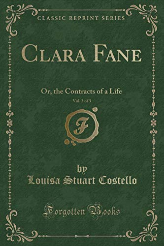 Stock image for Clara Fane, Vol 3 of 3 Or, the Contracts of a Life Classic Reprint for sale by PBShop.store US