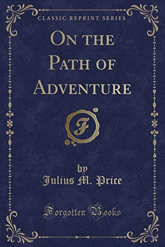 Beispielbild fr On the Path of Adventure Classic Reprint zum Verkauf von PBShop.store US
