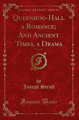 Beispielbild fr Queenhoo-Hall a Romance; And Ancient Times, a Drama, Vol. 1 of 4 (Classic Reprint) zum Verkauf von Buchpark