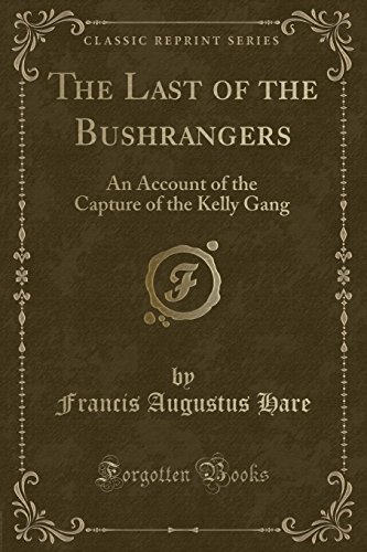 9781331672296: The Last of the Bushrangers: An Account of the Capture of the Kelly Gang (Classic Reprint)
