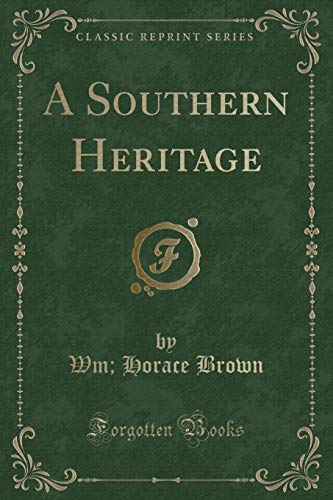 9781331674566: A Southern Heritage (Classic Reprint)