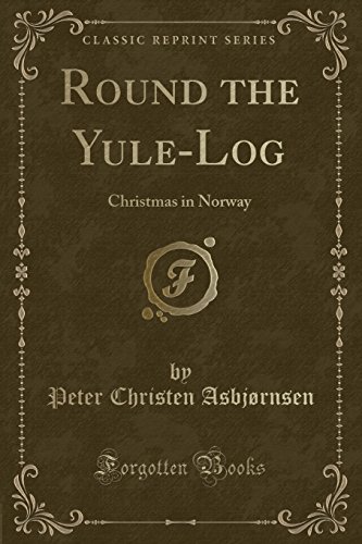 9781331674955: Round the Yule-Log: Christmas in Norway (Classic Reprint)