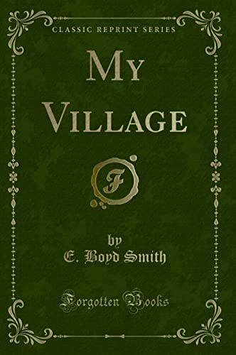 Imagen de archivo de My Village (Classic Reprint) a la venta por medimops